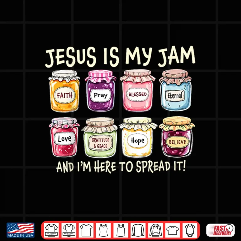 Design Jesus Is My Jam And Im Here To Spread Christian Bible Verse Shirt