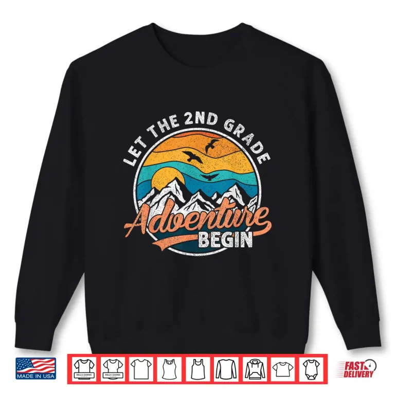 Sweatshirt Let the 2nd Grade Adventure Begin Back To School Shirt
