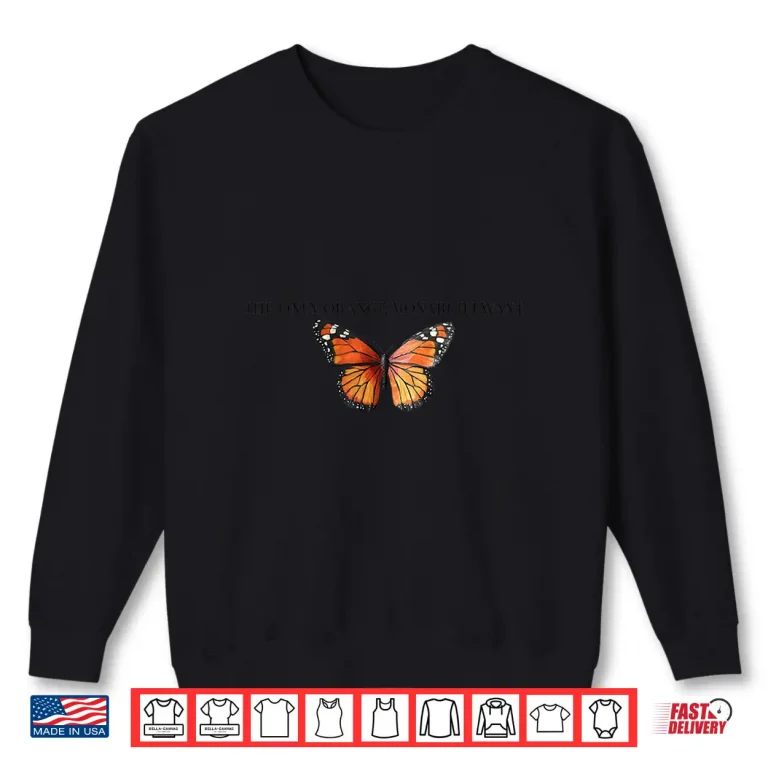 Sweatshirt Retro The Only Orange Monarch I Want Anti Authoritarianism Shirt