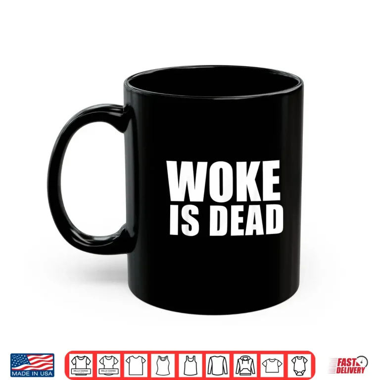 Mug Woke is Dead Shirt