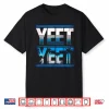 Yeet Shirt