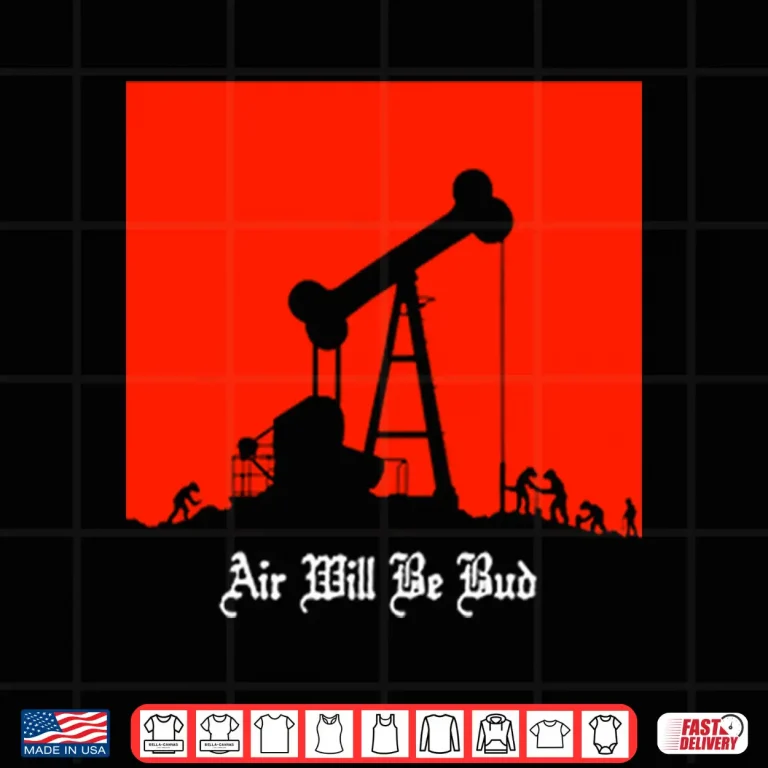 Design Air Will Be Bud Shirt