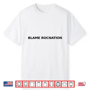 Blame Rocnation Shirt