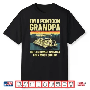 Cool Pontoon Boat Design For Grandpa Men Pontoon Boat Lover Shirt