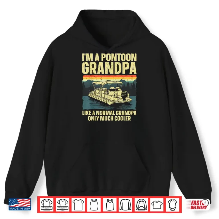 Hoodie Cool Pontoon Boat Design For Grandpa Men Pontoon Boat Lover Shirt