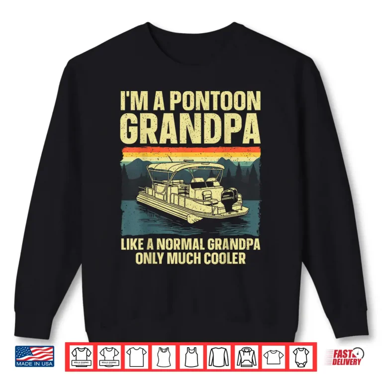Sweatshirt Cool Pontoon Boat Design For Grandpa Men Pontoon Boat Lover Shirt