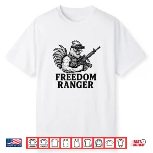 Freedom Ranger Fun Chicken Patriotic Shirt