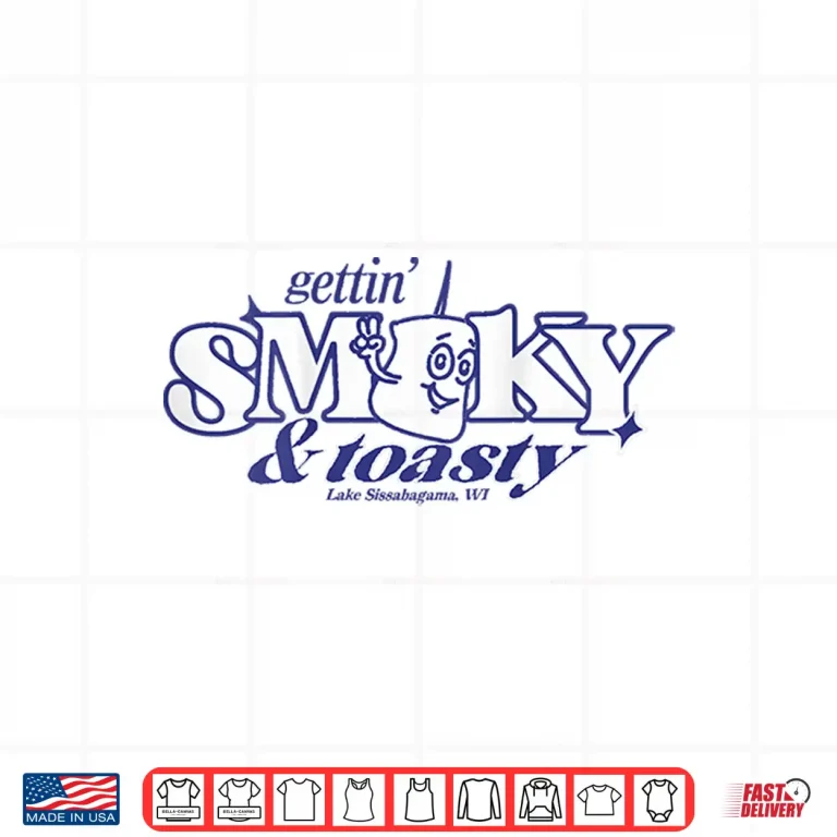 Design Gettin Smoky and Toasty Shirt