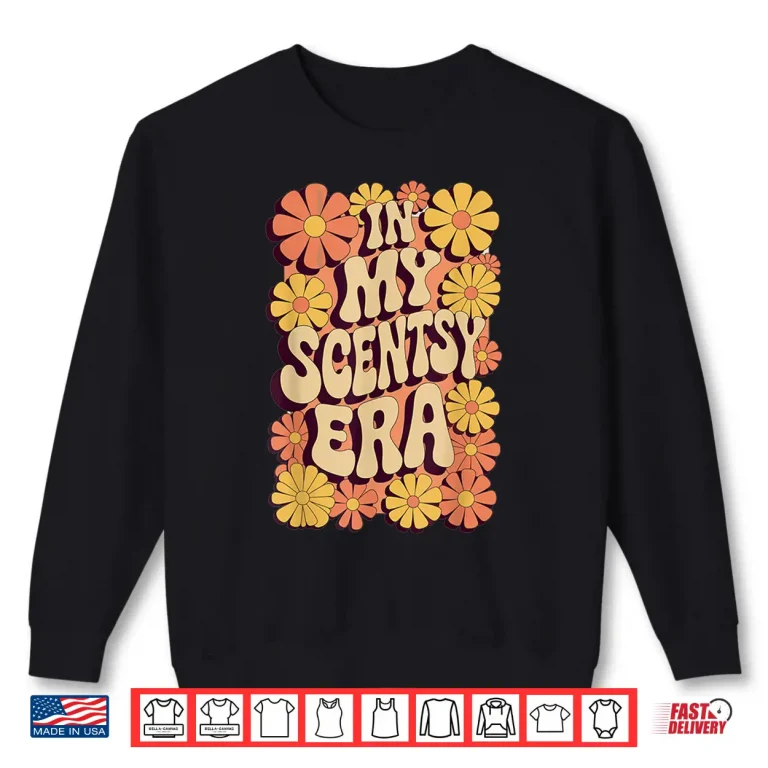 Sweatshirt In My Scentsy Era Funny Scentsy Mom Mothers Day Retro Groovy Shirt