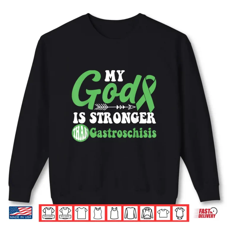 Sweatshirt My God is Stronger Than Gastroschisis Awareness Warrior Shirt