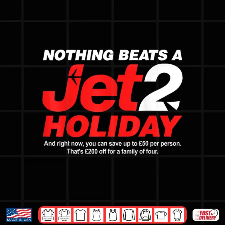 Design Nothing Beats A Jet 2 Holiday Shirt