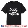 Arrest Trump Not Migrants Shirt