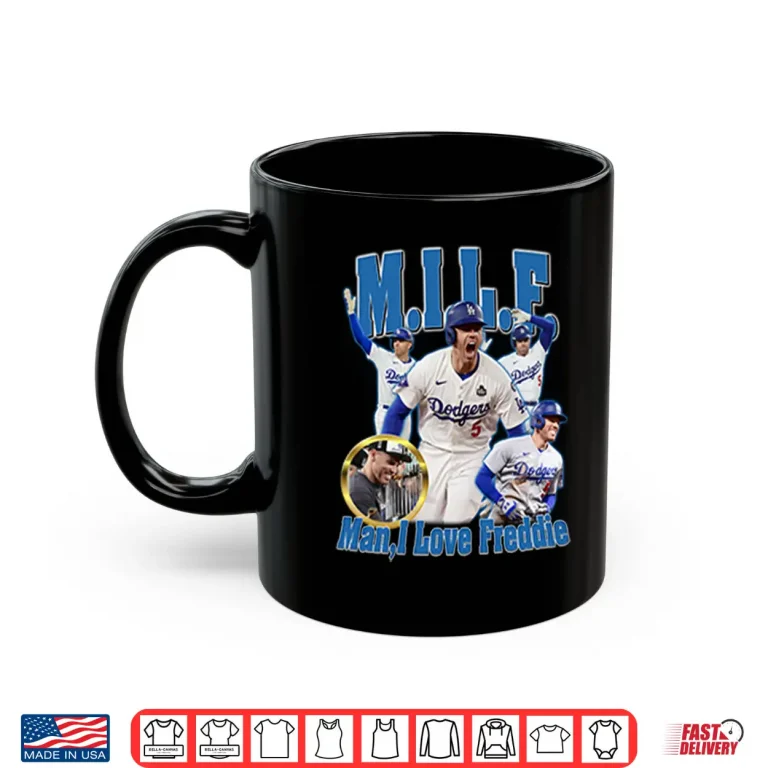 Mug MILF Man I Love Freddie Dodgers Shirt