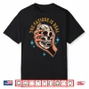 Skull The Fatigue Is Real Shirt