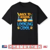 Back To School Looking Cool Shirt