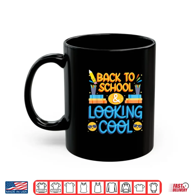 Mug Back To School Looking Cool Shirt