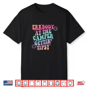 Errbody At The Camper Getting Tipsy Funny Camping Camper Shirt