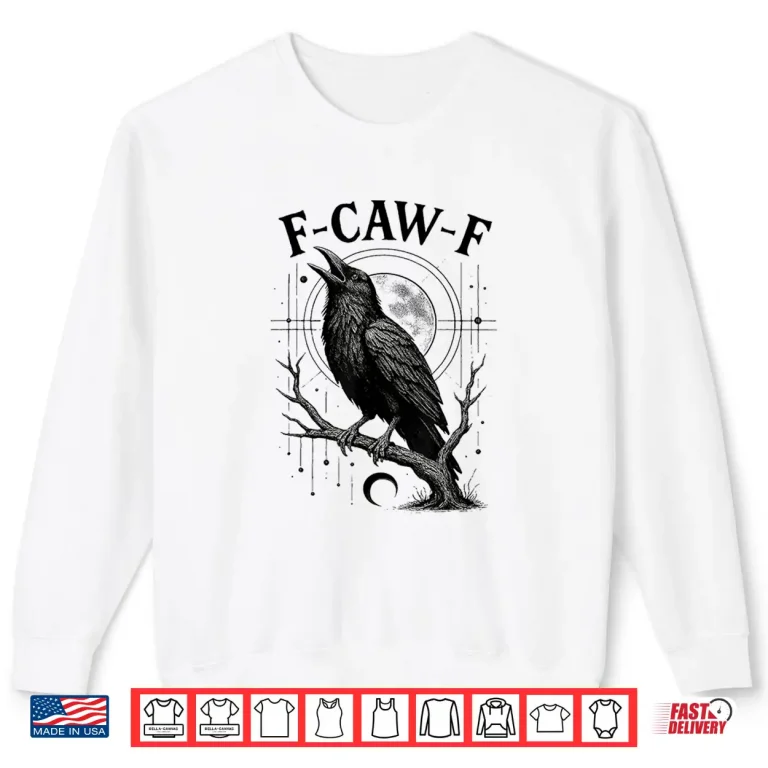 Sweatshirt F Caw F Gothic Raven Crow Shirt