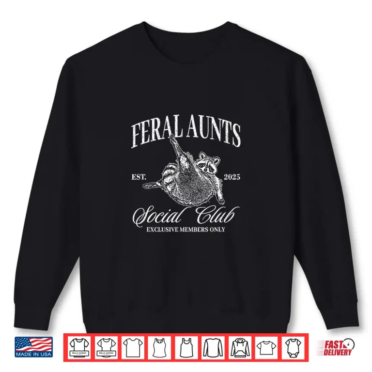 Sweatshirt Feral Aunts Cool Raccoon Aunt Social Club Shirt