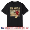 I’M Not A Part Of A Maga Agenda Shirt Political Shirt