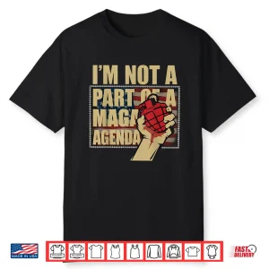 I’M Not A Part Of A Maga Agenda Shirt Political Shirt