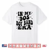 In My 90S Boy Band Era Shirt