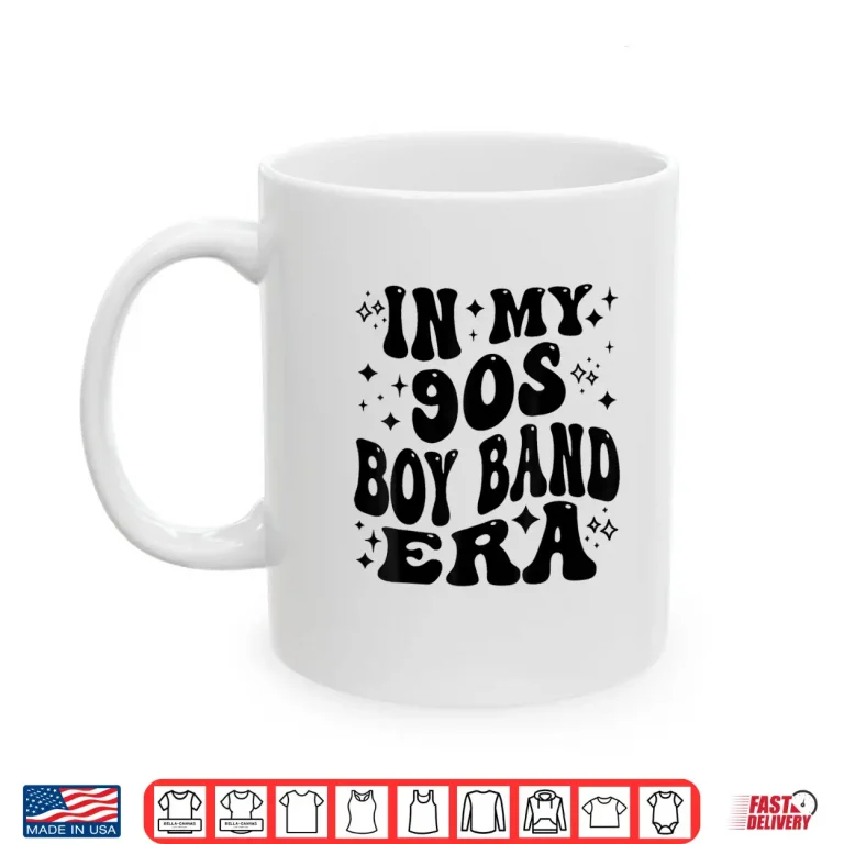 Mug In My 90s Boy Band Era Shirt