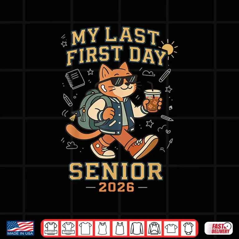 Design My Last First Day Senior 2026 Cat Back to School Cool Class Shirt