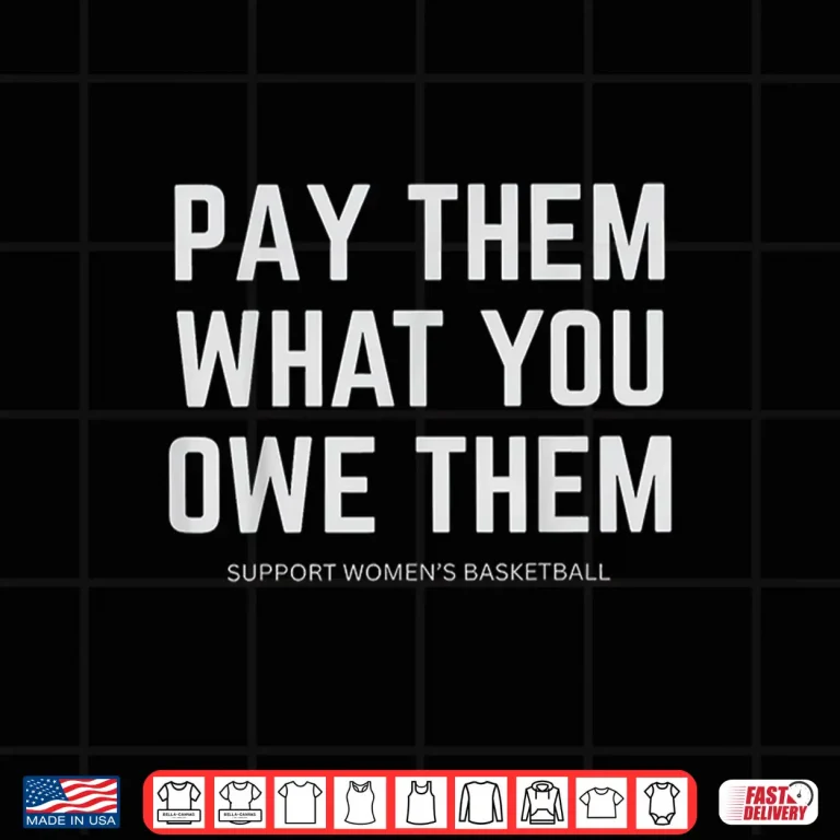 Design Pay Them What You Owe Them Shirt 1