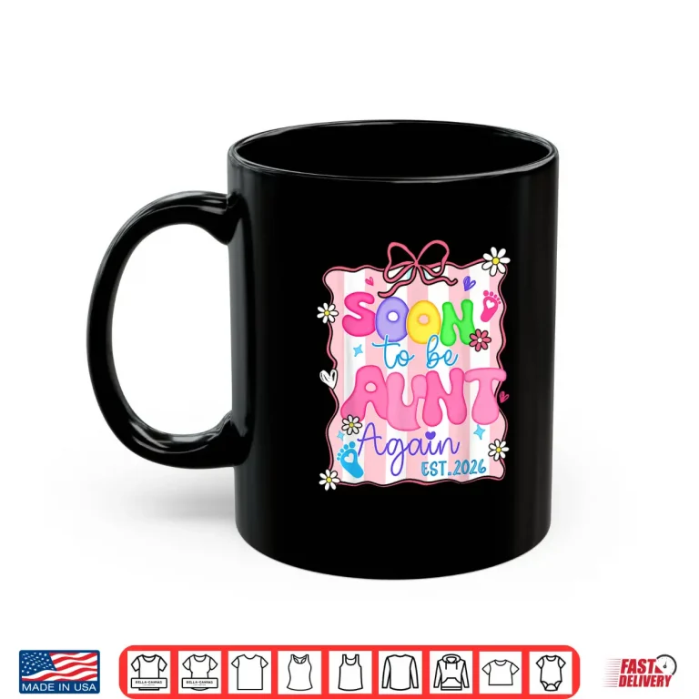 Mug Soon to be Aunt Again Est 2026 Baby Announcement Party Gift Shirt