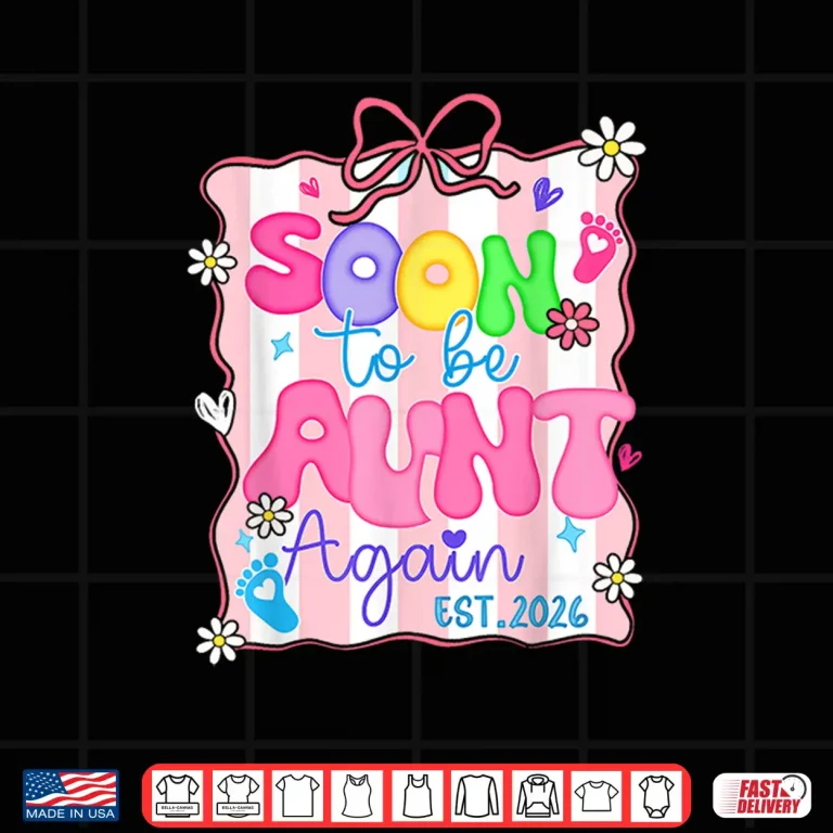Design Soon to be Aunt Again Est 2026 Baby Announcement Party Gift Shirt