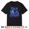 Talk Is Cheap 8 Aqua Matching Tee Color Match Shirt