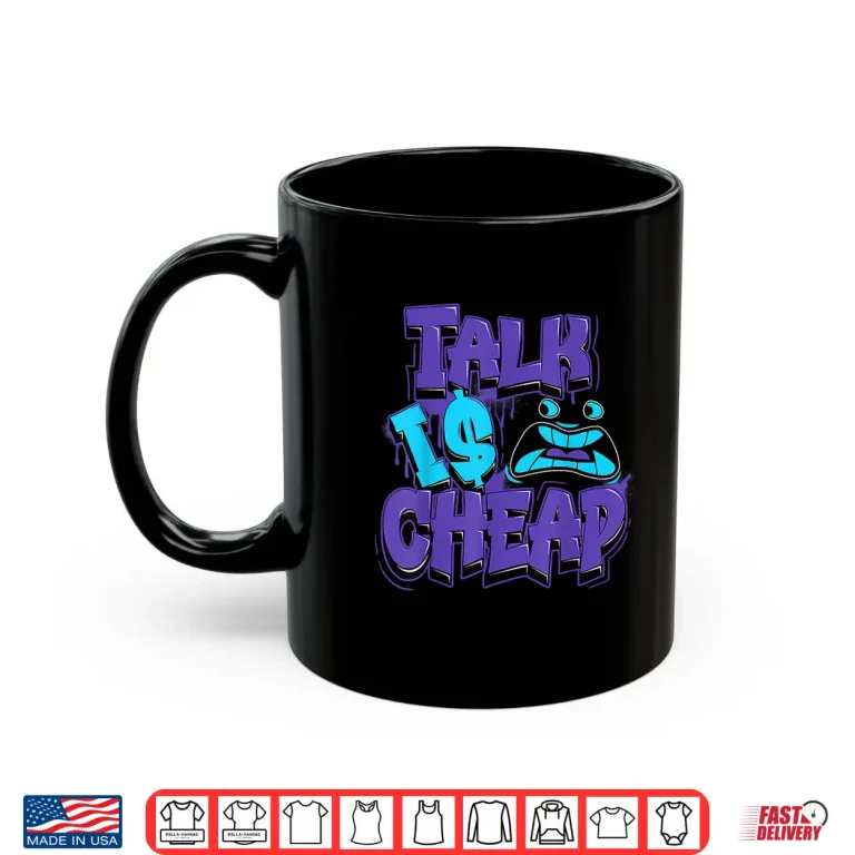 Mug Talk Is Cheap 8 Aqua Matching Tee Color Match Shirt