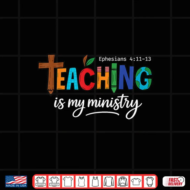 Design Teaching Is My Ministry Scripture Christian Jesus Teacher Shirt