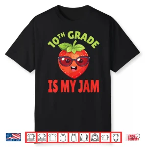 10Th Grade Is My Jam Student Teacher Back To School Shirt
