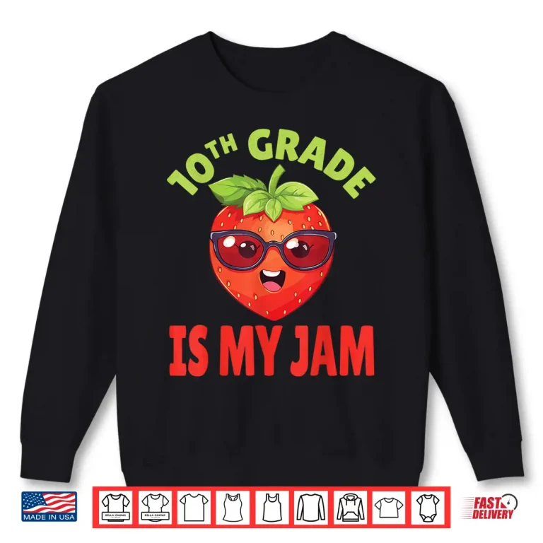 10Th Grade Is My Jam Student Teacher Back To School Shirt 2 Sweatshirt 10th Grade Is My Jam Student Teacher Back To School Shirt
