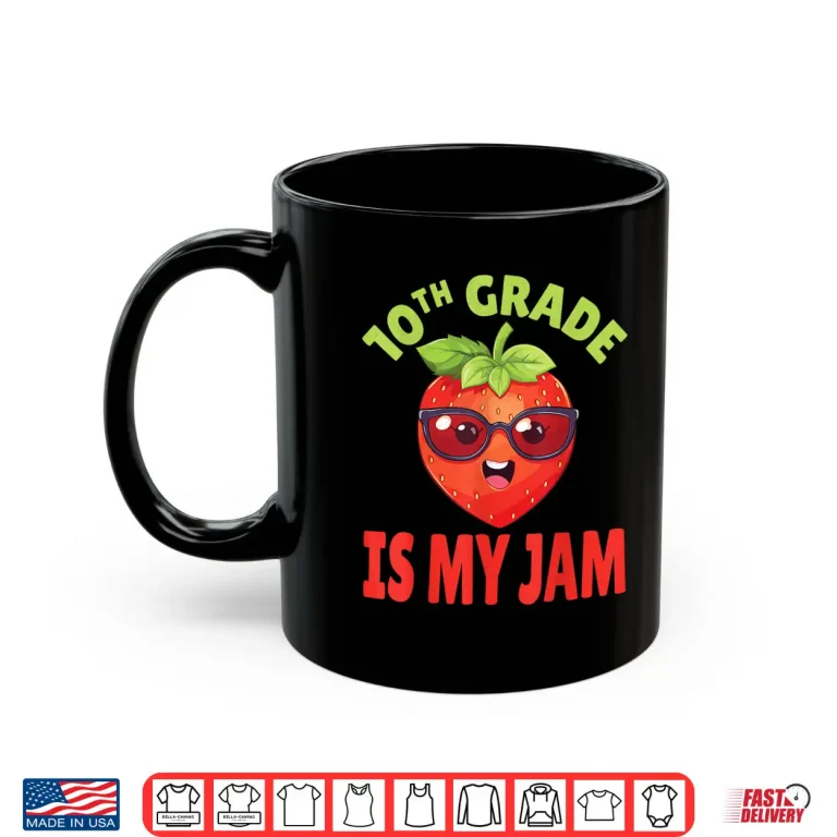 10Th Grade Is My Jam Student Teacher Back To School Shirt 3 Mug 10th Grade Is My Jam Student Teacher Back To School Shirt
