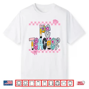 Pe Teacher Back To School Physical Education Teacher Shirt
