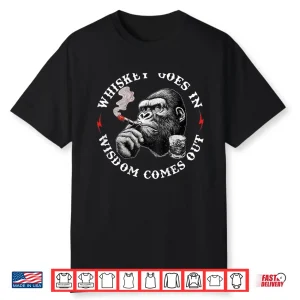 Whiskey Goes In Wisdom Comes Out Funny Monkey Shirt