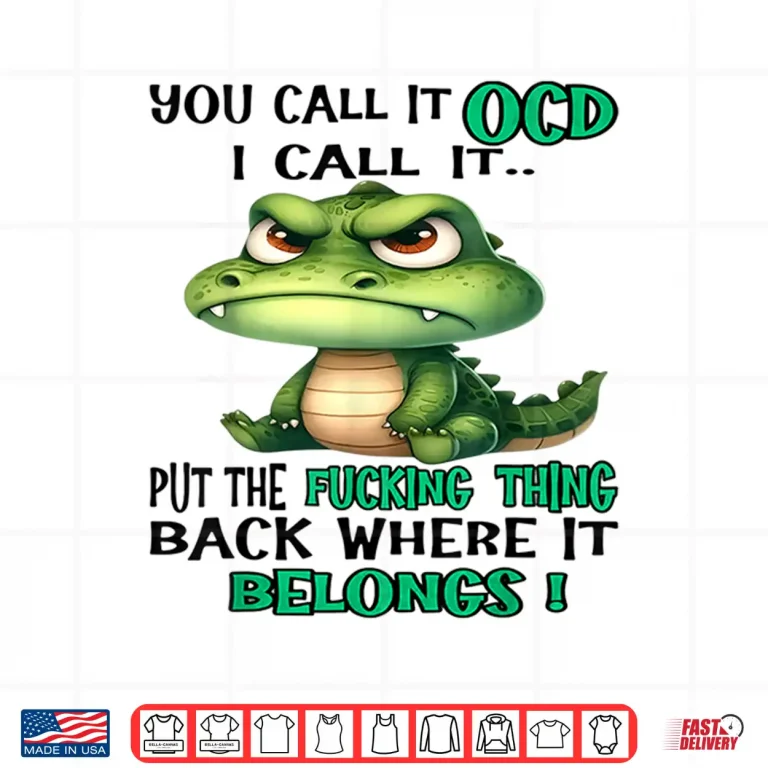 Design Cute Crocodile You Call It OCD I Call It Shirt