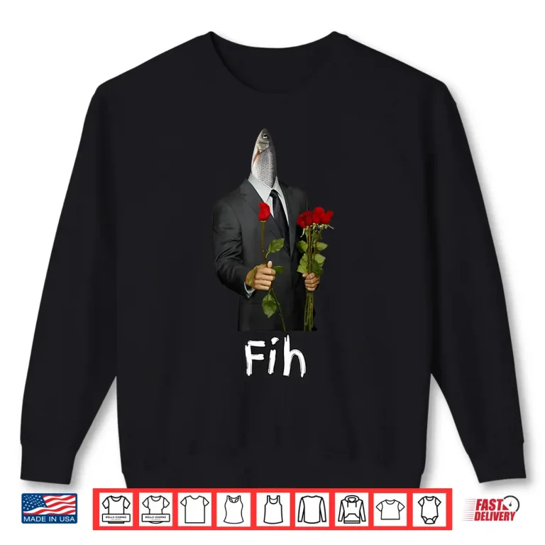 Sweatshirt Fih Gentleman Funny Misspelled Fish Meme Fih Calling Humor Shirt