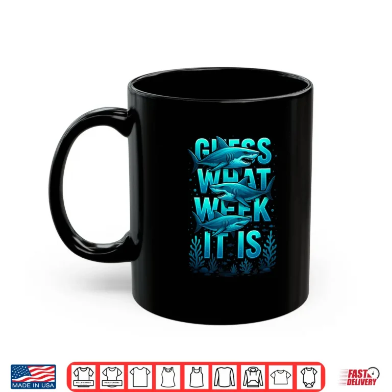 Mug Guess What Week It Is Funny Summer Shark Awareness Support Shirt