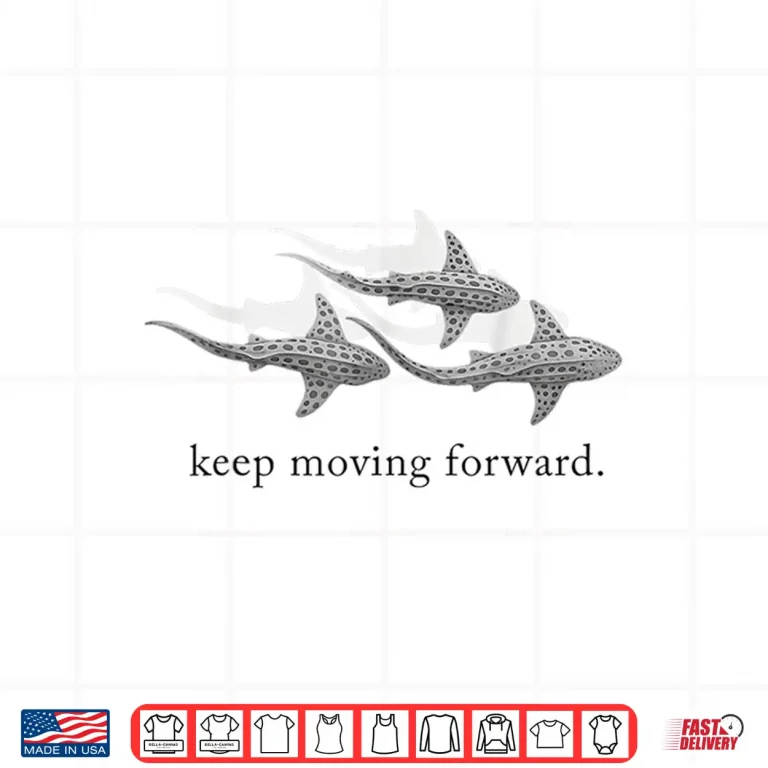 Design Keep Moving Forward Whale Shark Shirt