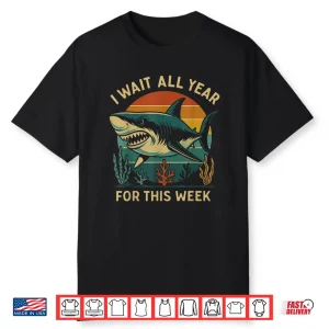 Retro I Wait All Year For This Week Funny Shark Lovers Shirt