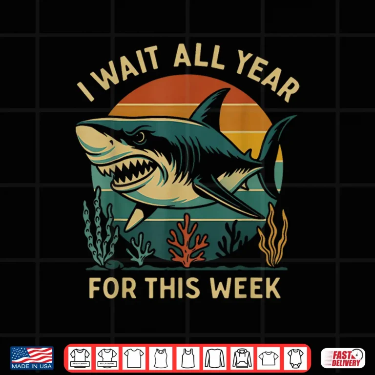 Design Retro I Wait All Year For This Week Funny Shark Lovers Shirt