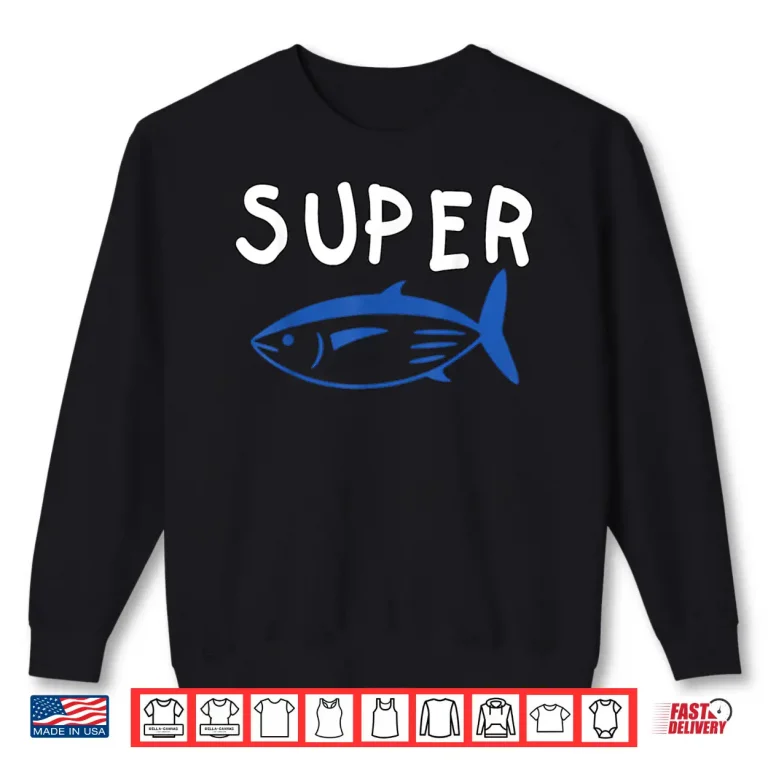 Sweatshirt Super Tuna Fish Army Funny Kpop Music Shirt