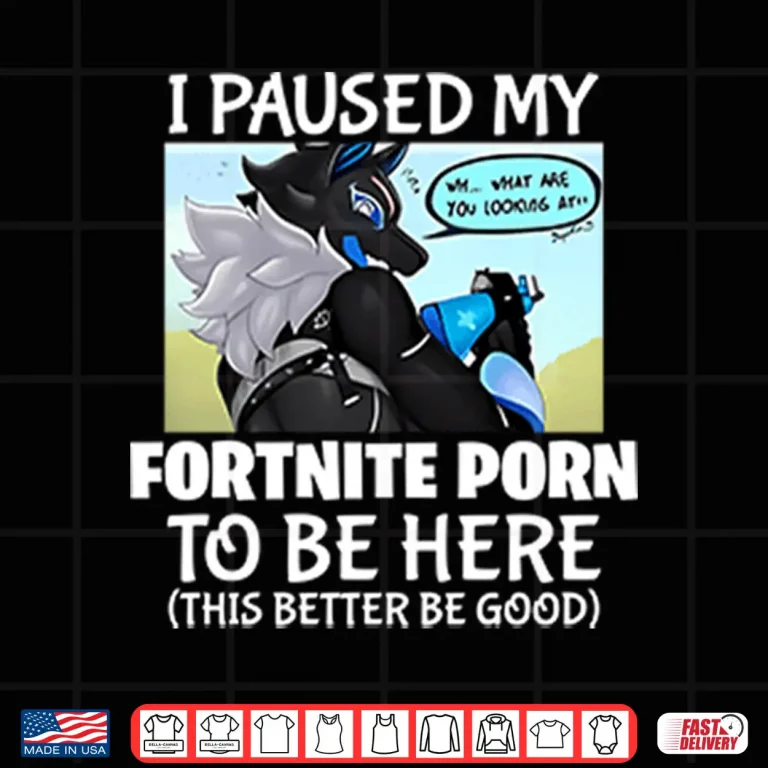 Design I Paused My Fortnite Corn To Be Here This Better Be Good Shirt