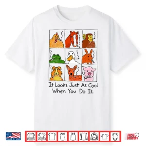It Looks Just As Cool When You Do It Smoking Shirt