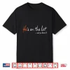 He’S On The List Funny Shirt