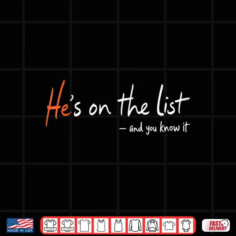 Design Hes on the List Funny Shirt